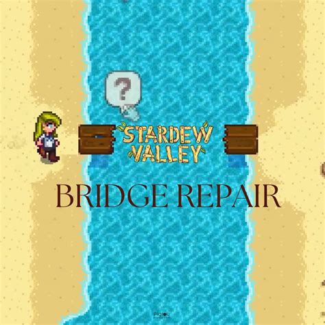 A Comprehensive Guide to Bridge Repair in Stardew Valley - Pigtou