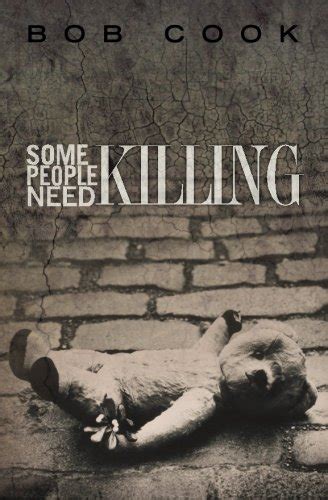 Some People Need Killing book by Bob Cook: 9781453734650