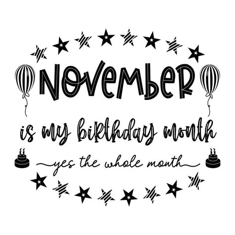 November is my birthday month yes the whole month . November Birthday ...