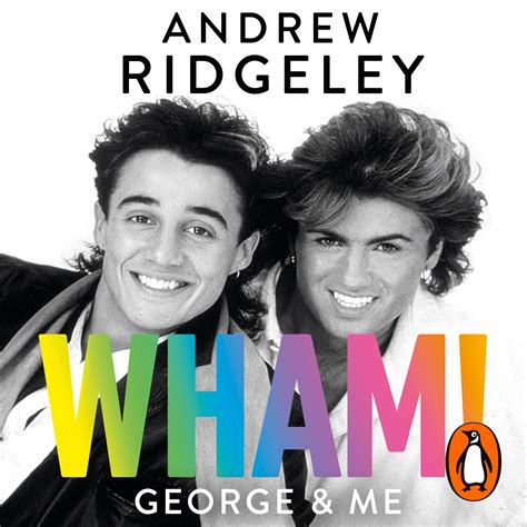 Wham! George & Me by Andrew Ridgeley - Penguin Books Australia