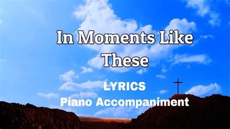 In Moments like These | Piano | Lyrics | Accompaniment - YouTube