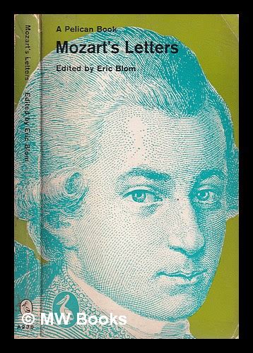 Mozart's letters / edited and introduced by Eric Blom; selected from ...