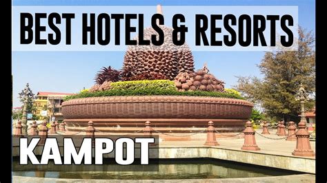 Best Hotels and Resorts in Kampot, Cambodia - YouTube