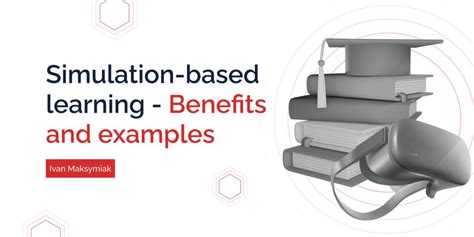 Simulation-based learning - Benefits and examples | Keenethics