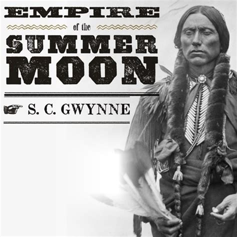 EMPIRE OF THE SUMMER MOON by SC Gwynne | Audiobook Review | AudioFile ...