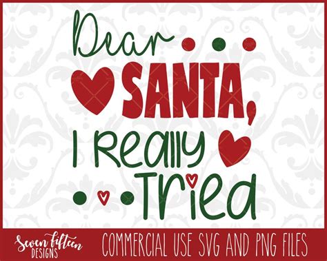 Dear Santa I Really Tried Christmas SVG Cut File & PNG | Etsy