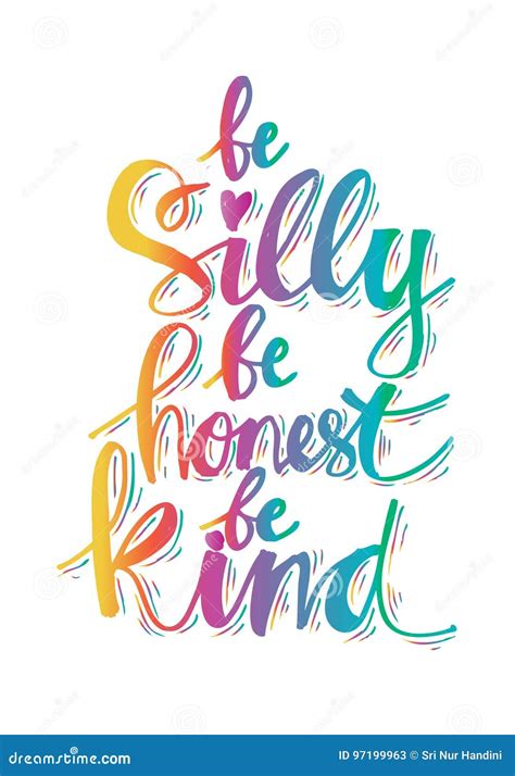 Be Silly Be Honest Be Kind. Stock Illustration - Illustration of quote, motivational: 97199963