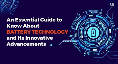 Battery Technology 101: An Essential Guide