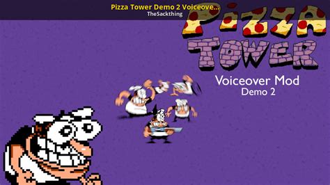 Pizza Tower Demo 2 Voiceover Mod [Pizza Tower] [Mods]