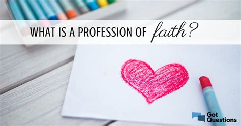 What is a profession of faith? | GotQuestions.org