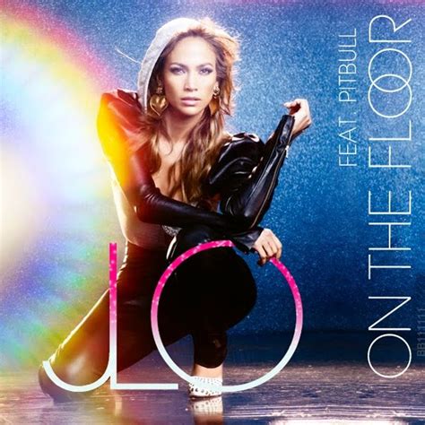 Jennifer Lopez - On The Floor (feat. Pitbull) Lyrics