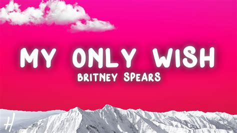 Britney Spears - My Only Wish (Lyrics) - YouTube