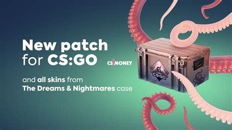 New patch for CS: GO and all skins from The Dreams & Nightmares case - CS.MONEY BLOG
