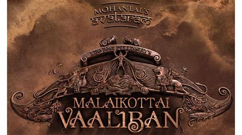 Mohanlal In Filmmaker Lijo Jose Pellissery's 'Malaikottai Valiban'