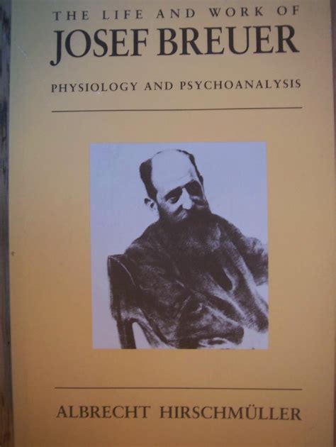 Amazon.com: The Life and Work of Josef Breuer: Physiology and ...