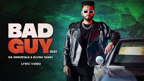 Elvish Yadav – Bad Guy (Lyric Video) DG IMMORTALS | Haryanvi Song 2022 ...