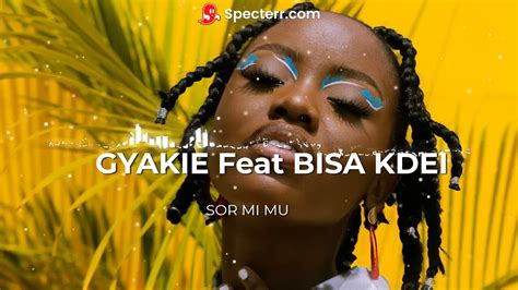 Gyakie Feat Bisa Kdei | Sor Mi Mu ( Afrochill Remix Zouk) 🇬🇭🥰 - YouTube