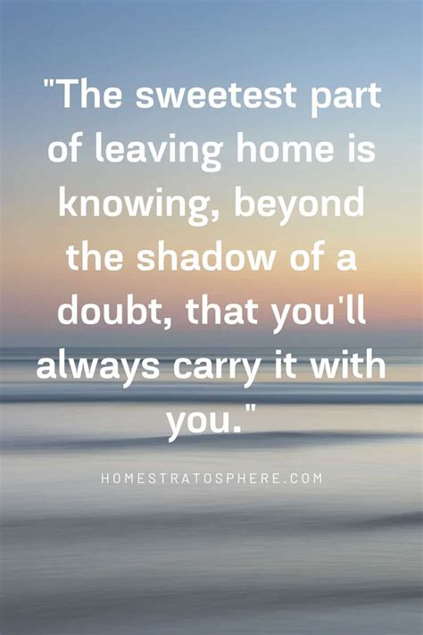 40 Heartfelt "Leaving Home" Quotes and Sayings