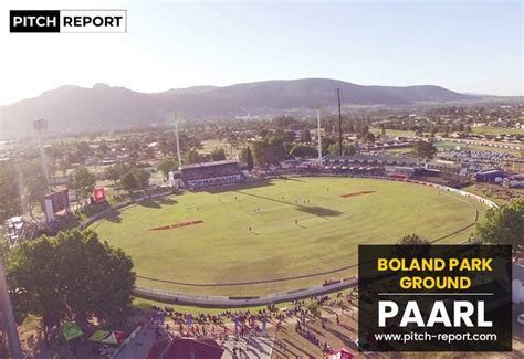 Boland Park (Paarl) - Pitch Report - Pitch Report For Today's Match | Highest Score | Ground ...