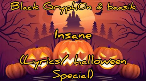 Black Gryph0n & Baasik - Insane (Lyrics/halloween special) - YouTube