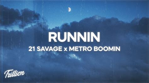 21 Savage x Metro Boomin - Runnin (Lyrics) - YouTube