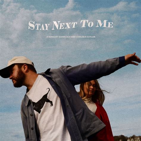 Chelsea Cutler, Quinn XCII - Stay Next To Me [digital single] (2021 ...