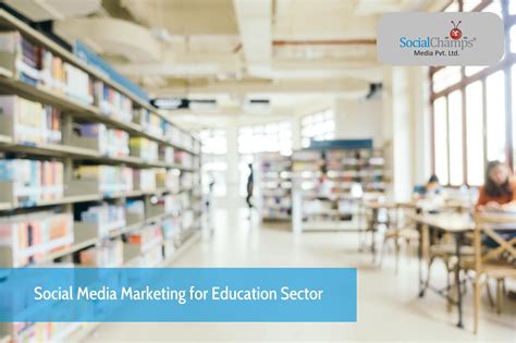 Top Benefits of Social Media Marketing for Education Sector | SocialChamps