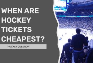 When Are Hockey Tickets Cheapest? (Plus How to Get the Best Deal ...