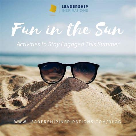 Fun in the Sun: Activities to Stay Engaged This Summer - Leadership ...