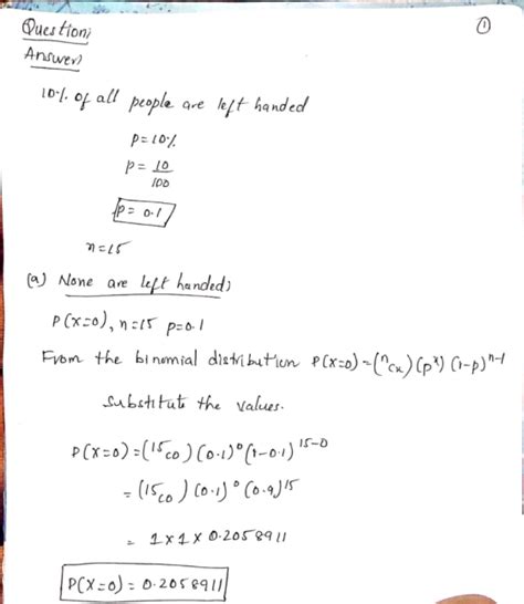 Approximately 10% of all people are left-handed. Consider a grouping of fifteen people. Find the ...