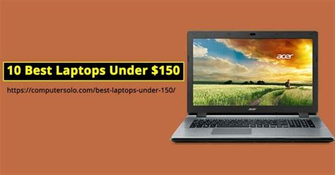 10 Best Laptops Under $150 In 2023 | ComputerSolo