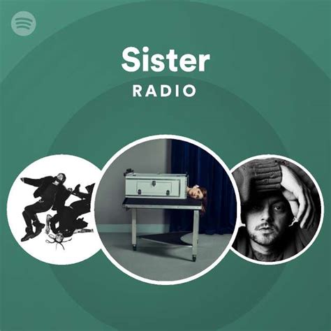 Sister Radio - playlist by Spotify | Spotify