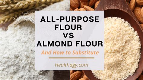 All-Purpose Flour vs Almond Flour & How to Substitute - Healthagy