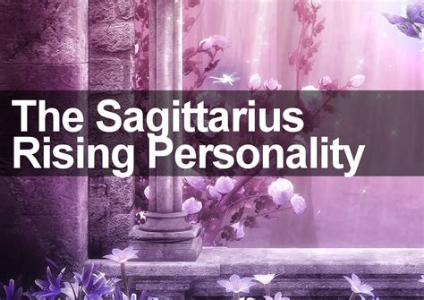 The Sagittarius Rising And Ascendant Personality - A Complete Guide