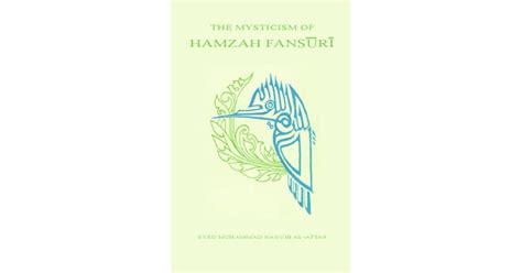 The Mysticism of Hamzah Fansuri by Syed Muhammad Naquib al-Attas