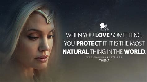 When you love something, you protect it. It is the most natural thing in the world. - MagicalQuote