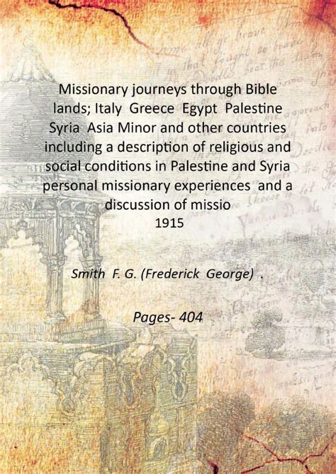 Missionary journeys through Bible lands; Italy Greece Egypt Palestine Syria Asia Minor and other ...