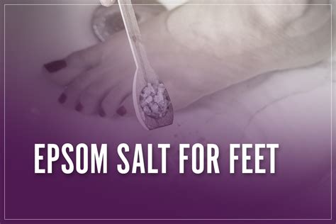 Epsom Salt For Feet: Bath Benefits, Uses, Side Effects & Alternatives 2023