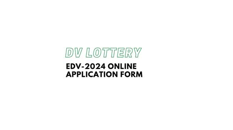 EDV Lottery Form 2024 | Important Points To Remember | EDV Entry Form