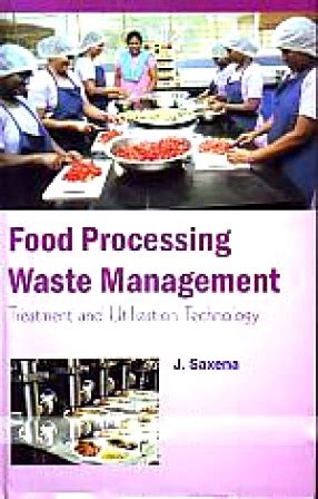 Food Processing Waste Management: Treatment and Utilization Technology ...