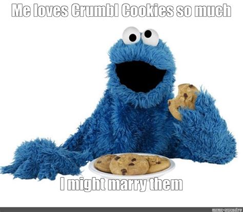 Meme: "Me loves Crumbl Cookies so much I might marry them" - All Templates - Meme-arsenal.com