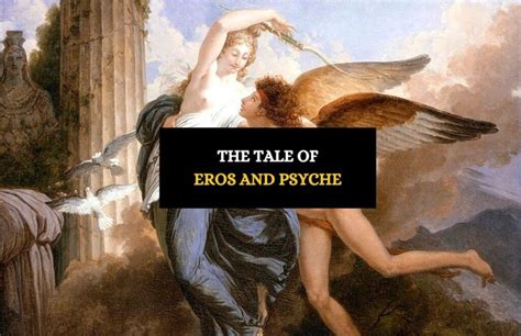 The Myth of Eros and Psyche: A Tale of Love and Self-Discovery