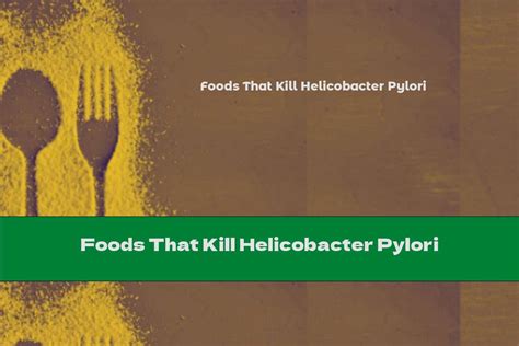 Foods That Kill Helicobacter Pylori - This Nutrition