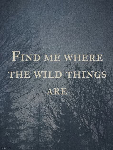 Wild things | Nature quotes, Outdoor quotes, Wild quotes