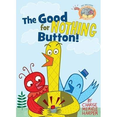 The Good for Nothing Button by Charise Mericle Harper — Reviews ...