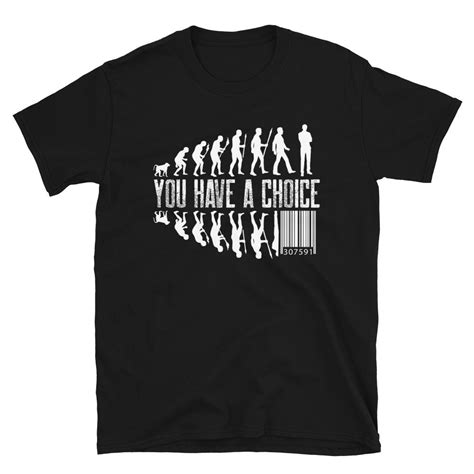 You Have a Choice Inspirational Quote About Life Human Evolution Be Unique Barcode Short-sleeve ...