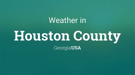 Weather for Houston County, Georgia, USA