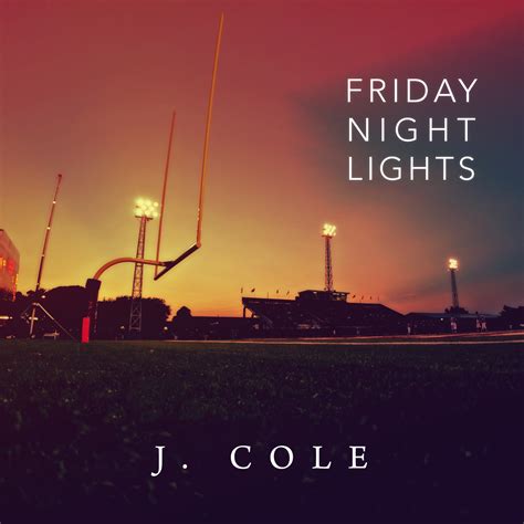 J. Cole - Friday Night Lights [1500x1500] : r/freshalbumart