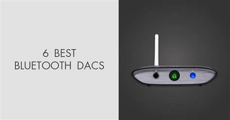 6 Best Bluetooth DACs in 2024: Ultimate Buyer's Guide