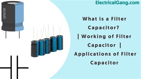 What is a Filter Capacitor? | The Definitive Guide